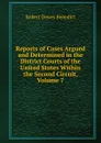 Reports of Cases Argued and Determined in the District Courts of the United States Within the Second Circuit, Volume 7 - Robert Dewey Benedict