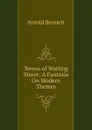 Teresa of Watling Street: A Fantasia On Modern Themes - E. A. Bennett