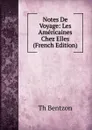 Notes De Voyage: Les Americaines Chez Elles (French Edition) - Th. Bentzon