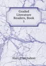 Graded Literature Readers, Book 1 - Harry Pratt Judson