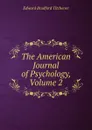 The American Journal of Psychology, Volume 2 - Titchener Edward Bradford