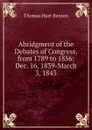 Abridgment of the Debates of Congress, from 1789 to 1856: Dec. 16, 1839-March 3, 1843 - Benton Thomas Hart