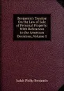 Benjamin.s Treatise On the Law of Sale of Personal Property: With References to the American Decisions, Volume 1 - Judah Philip Benjamin