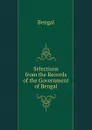 Selections from the Records of the Government of Bengal - Bengal