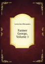 Farmer George, Volume 1 - Lewis Saul Benjamin