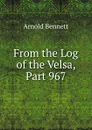 From the Log of the Velsa, Part 967 - E. A. Bennett