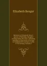 Memoirs of Elizabeth Stuart: Queen of Bohemia, Daugher of King James the First. Including Sketches of the State of Society in Holland and Germany, in the 17Th Century, Volume 1 - Elizabeth Benger