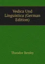 Vedica Und Linguistica (German Edition) - Theodor Benfey