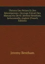 Theorie Des Peines Et Des Recompenses: Ouvrage Extrait Des Manuscrits De M. Jeremie Bentham, Jurisconsulte Anglois (French Edition) - Jeremy Bentham
