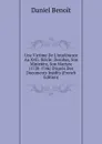 Une Victime De L.intolerance Au Xviii. Siecle: Desubas, Son Ministere, Son Martyre (1720-1746) D.apres Des Documents Inedits (French Edition) - Daniel Benoit