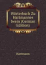 Worterbuch Zu Hartmannes Iwein (German Edition) - Hartmann