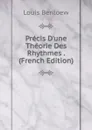 Precis D.une Theorie Des Rhythmes . (French Edition) - Louis Benloew