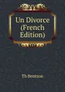 Un Divorce (French Edition) - Th. Bentzon