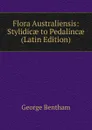 Flora Australiensis: Stylidicae to Pedalincae (Latin Edition) - George Bentham