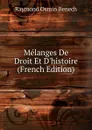 Melanges De Droit Et D.histoire (French Edition) - Raymond Osmin Benech