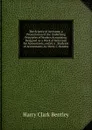 The Science of Accounts; a Presentation of the Underlying Principles of Modern Accounting. Designed As a Work of Reference for Accountants, and As a . Students of Accountancy, by Harry C. Bentley - Harry Clark Bentley