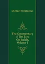 The Commentary of Ibn Ezra On Isaiah, Volume 1 - Michael Friedländer