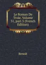Le Roman De Troie, Volume 51,.part 3 (French Edition) - Benoit