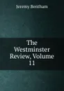 The Westminster Review, Volume 11 - Jeremy Bentham