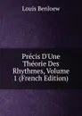 Precis D.Une Theorie Des Rhythmes, Volume 1 (French Edition) - Louis Benloew
