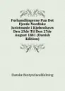 Forhandlingerne Paa Det Fjerde Nordiske Juristm.de I Kj.benhavn Den 25de Til Den 27de August 1881 (Danish Edition) - Danske Bestyrelseafdelning