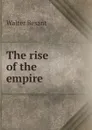 The rise of the empire - Walter Besant