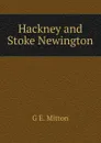 Hackney and Stoke Newington - G.E. Mitton