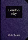 London city - Walter Besant