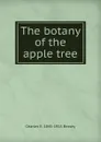 The botany of the apple tree - Charles E. 1845-1915 Bessey