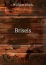 Briseis - William Black