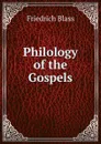 Philology of the Gospels - Friedrich Blass