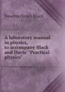 A laboratory manual in physics, to accompany Black and Davis. 