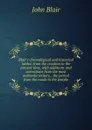 Blair.s chronological and historical tables: from the creation to the present time, with additions and corrections from the most authentic writers, . the period from the exode to the temple - John Blair