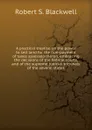 A practical treatise on the power to sell land for the non-payment of taxes assessed theron, embracing the decisions of the federal courts, and of the supreme judicial tribunals of the several states - Robert S. Blackwell