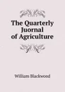 The Quarterly Juornal of Agriculture - William Blackwood