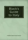 Black.s Guide to Italy - Ltd Black Adam And Charles