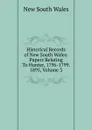 Historical Records of New South Wales: Papers Relating To Hunter, 1796-1799. 1895, Volume 3 - New South Wales