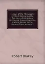 History of the Philosophy of Mind: Embracing the Opinions of All Writers On Mental Science from the Earliest Period to the Present Time, Volume 2 - Robert Blakey