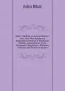 Blair.s Outlines of Ancient History: On a New Plan, Embracing Biographical Notices of Illustrious Persons, Generalviews of the Geography, Population, . Manners, Customs, and Society of Ancien - John Blair