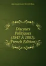 Discours Politiques (1847 A 1881). (French Edition) - Jean Joseph Louis 1811-82 Blanc