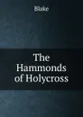 The Hammonds of Holycross - Blake
