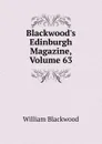Blackwood.s Edinburgh Magazine, Volume 63 - William Blackwood