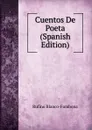 Cuentos De Poeta (Spanish Edition) - Rufino Blanco-Fombona