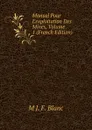 Manuel Pour L.exploitation Des Mines, Volume 1 (French Edition) - M J. F. Blanc