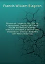 Flowers of Literature: For 1804: Or, Characteristic Sketches of Human Nature and Modern Manners. to Which Are Added, a General View of Literature . Literary Characters, with Notes, Historical - Francis William Blagdon