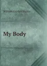 My Body - William Garden Blaikie