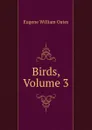 Birds, Volume 3 - Oates Eugene William