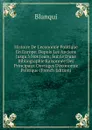 Histoire De L.economie Politique En Europe: Depuis Les Anciens Jusqu.a Nos Jours; Suivie D.une Bibliographie Raisonnee Des Principaux Ouvrages D.economie Politique (French Edition) - Blanqui