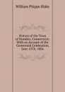 History of the Town of Hamden, Connecticut: With an Account of the Centennial Celebration, June 15Th, 1886 - William Phipps Blake