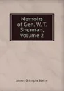 Memoirs of Gen. W. T. Sherman, Volume 2 - James Gillespie Blaine